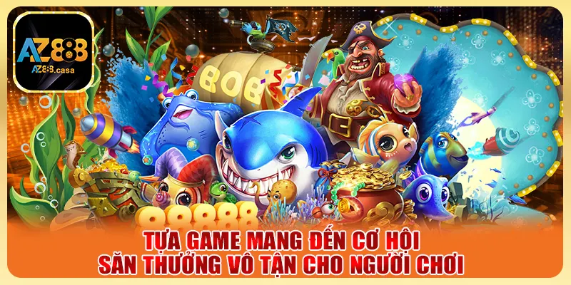 Bắn Cá Thần Tài - Săn Cá Đổi Thưởng Cực Đã Mỗi Ngày 4 Tựa game mang đến cơ hội săn thưởng vô tận cho người chơi