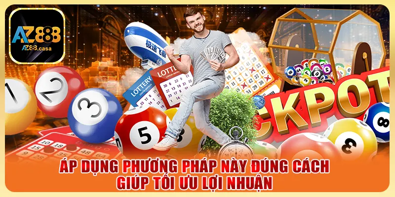 Song Thủ Lô - Bí Kíp Biên Lô Trúng Lớn Mỗi Ngày Từ Cao Thủ 4 Áp dụng phương pháp này đúng cách giúp tối ưu lợi nhuận
