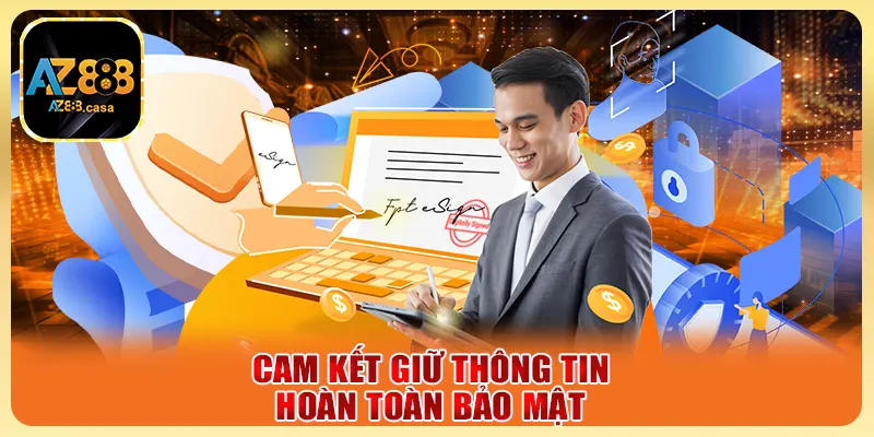 Chính sách bảo mật - Thông tin quan trọng dành cho hội viên 1 Cam kết giữ thông tin hoàn toàn bảo mật