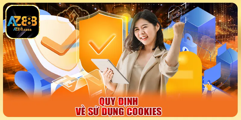 Chính sách bảo mật - Thông tin quan trọng dành cho hội viên 2 Quy định về sử dụng Cookies