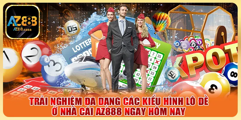 Lô Đề Online Là Gì? 1001+ Bí Kíp Săn Lô Đề Của Các Lão Làng 7 Trải nghiệm đa dạng các kiểu hình lô đề ở nhà cái AZ888 ngay hôm nay